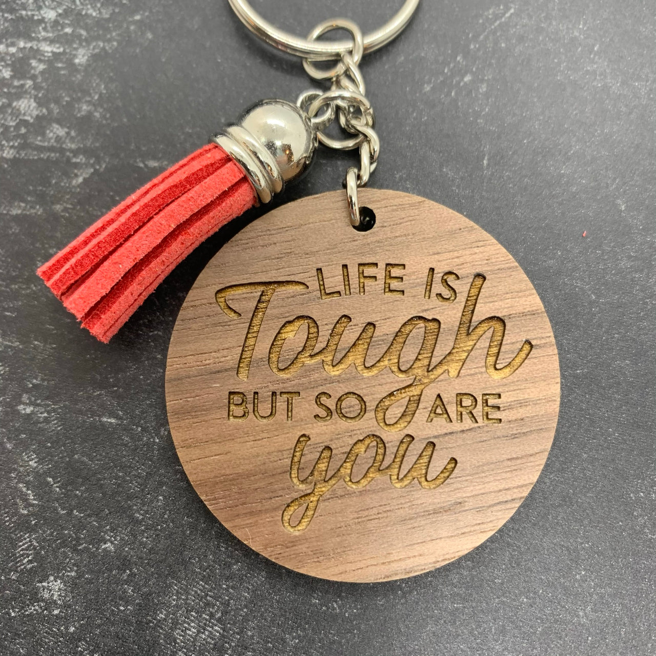Life is Tough Keychain