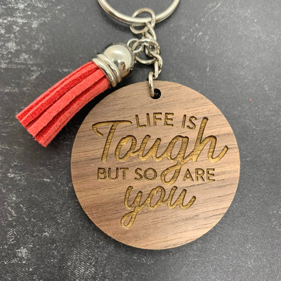 Life is Tough Keychain