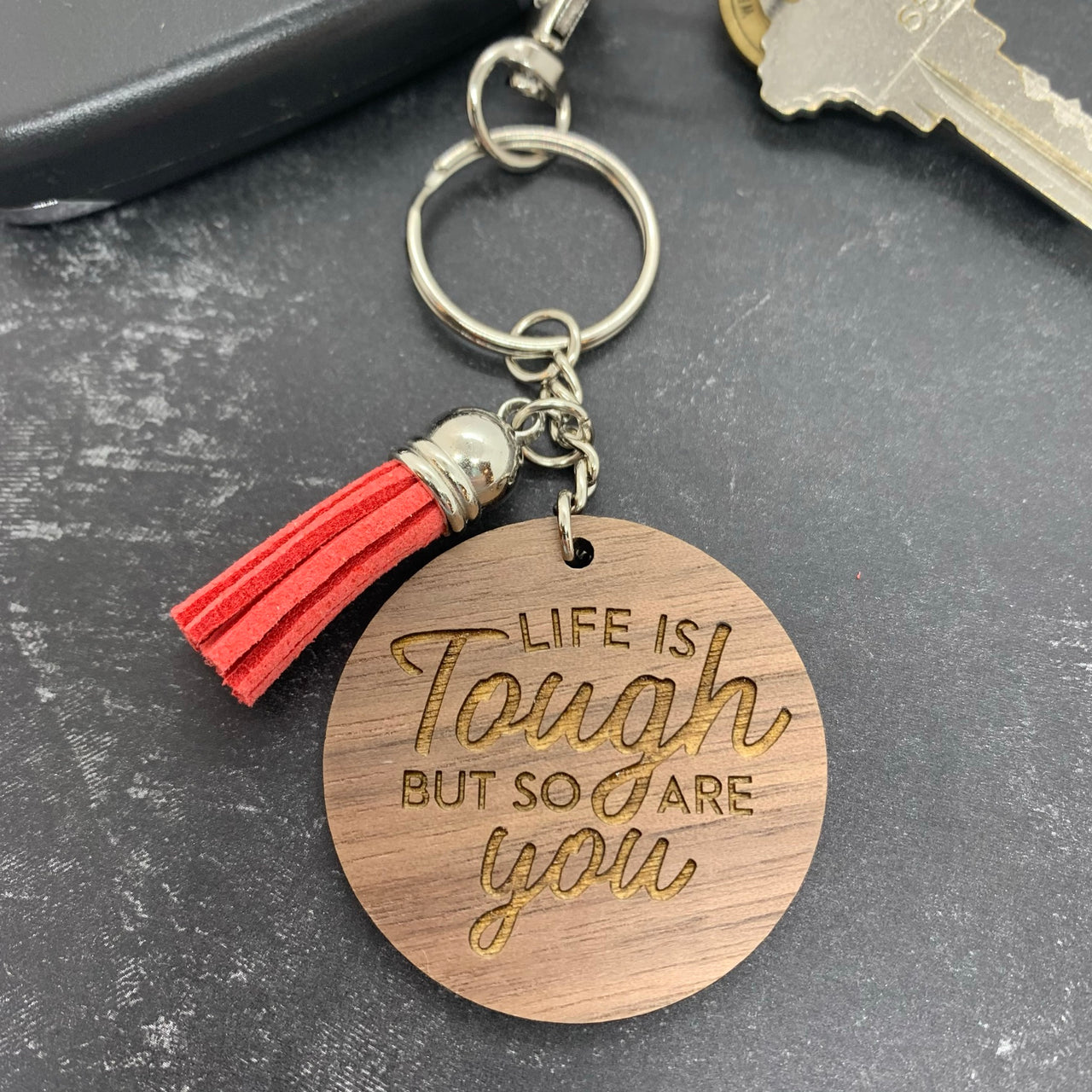 Life is Tough Keychain