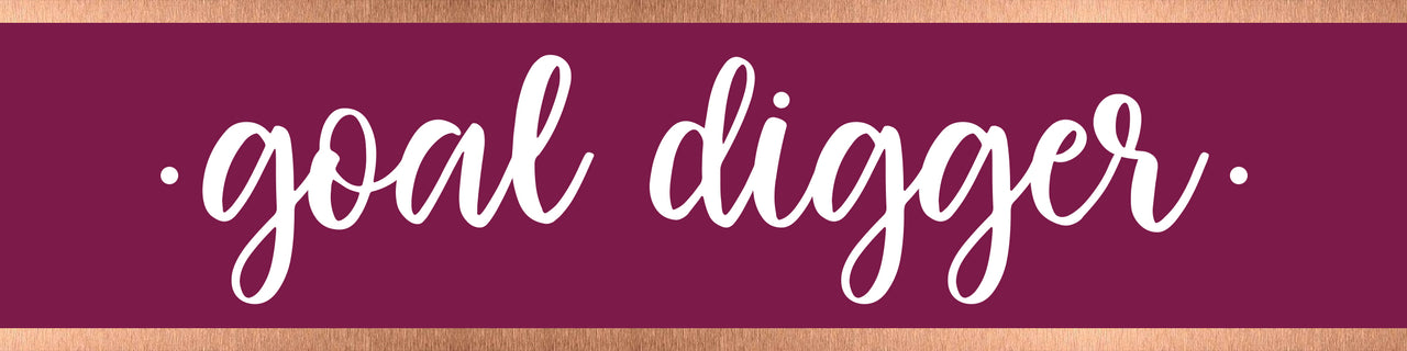 Goal Digger Desk Plate