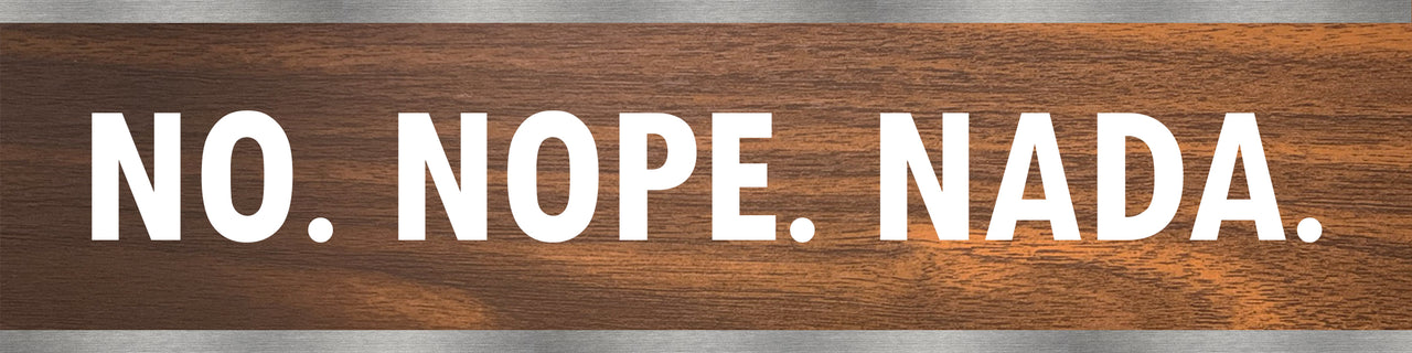 No Nope Nada Desk Plate