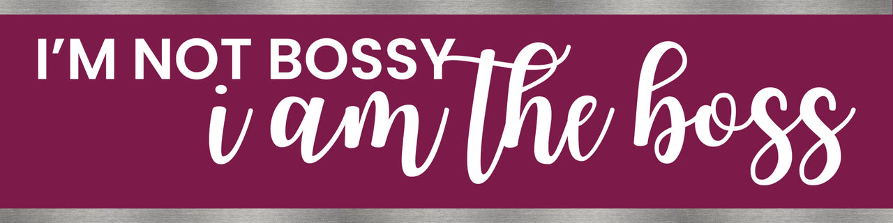 I'm Not Bossy Desk Plate