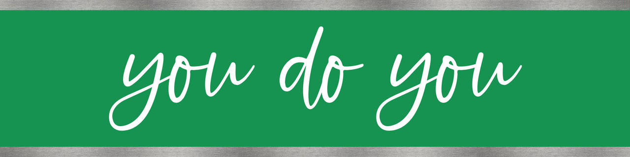 You Do You Desk Plate