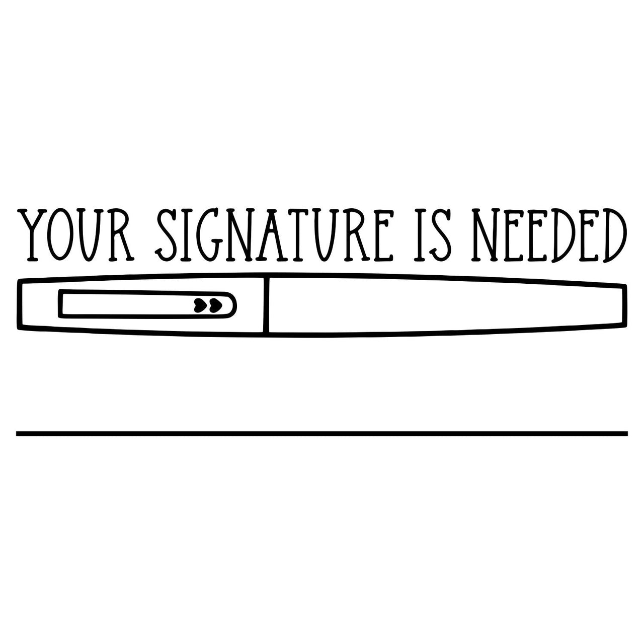 Your Signature Is Needed Stamp